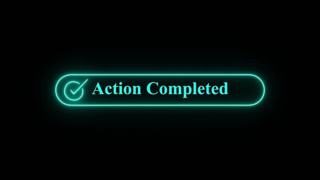 Neon Action Completed notification button with glowing checkmark icon isolated on dark black background for UI design,A glowing digital interface button featuring a checkmark and the text Action Compl