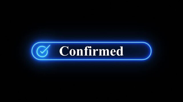 Neon glowing Confirmed status button with check mark icon on dark background for digital user interface design,A modern and sleek neon-styled confirmation button featuring a check mark icon, 