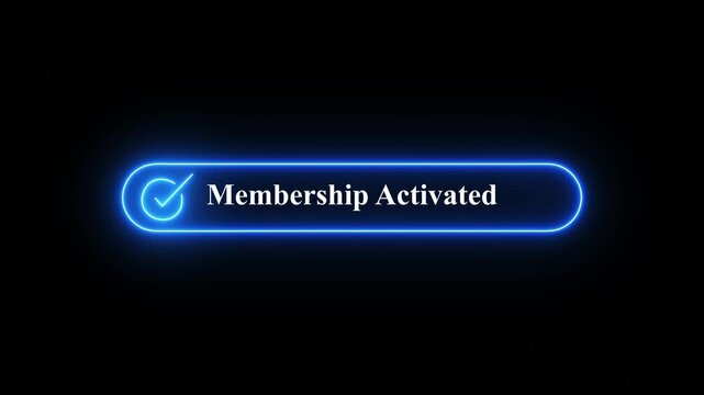 Neon glowing Membership Activated notification button with checkmark icon on a dark modern background user interface,A glowing digital notification panel showcasing a membership activated success  