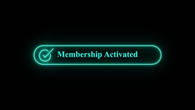 Neon glowing Membership Activated notification button with checkmark icon on a dark modern background user interface,A glowing digital notification panel showcasing a membership activated success  