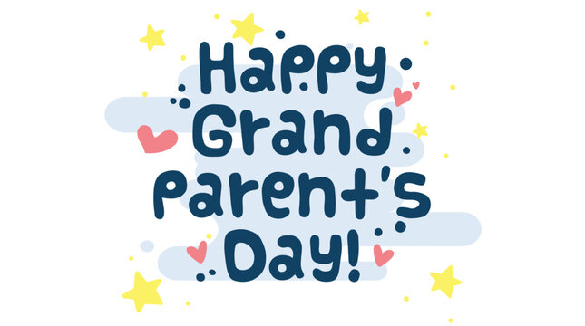 A cute and celebratory graphic wishing a happy Grandparent's Day, decorated with hearts, stars, and fluffy clouds.