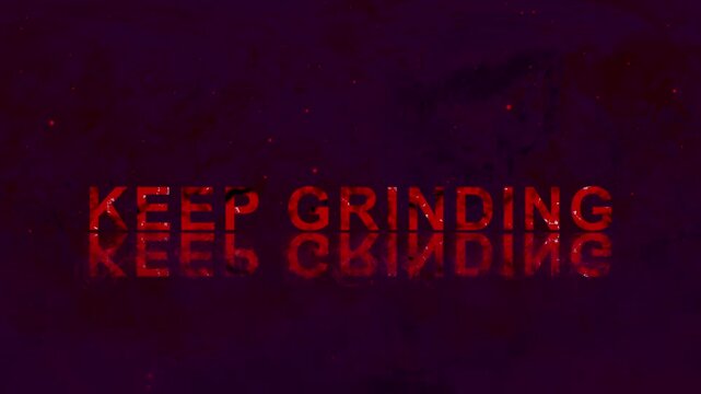 Keep grinding text typography animation displays glitch effects. Grinding text distortion loops on dark digital screen layout. Text typography design delivers bold motivation.