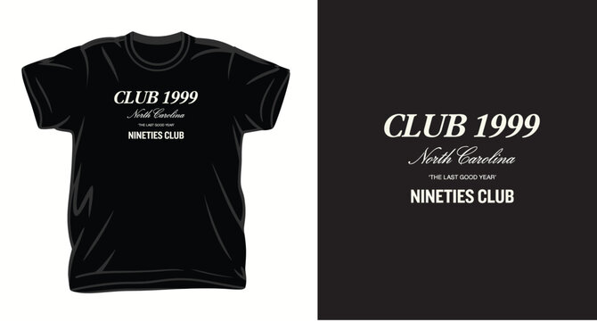 Club 1999 North Carolina the last good year nineties club text design.