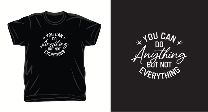 You can do anything but not everything typography print.