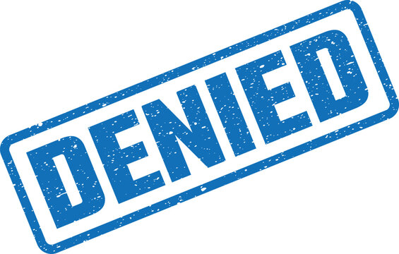 Assertive blue textured rectangular rubber stamp indicating a clear denial or refusal for an application or request submission