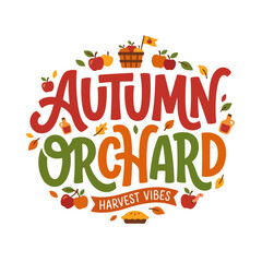 Naklejka premium Seasonal Autumn Orchard Harvest Vibes Lettering Design Featuring Ripe Apples And Pie For Thanksgiving Celebration Greetings And Farm Produce Promotion Labels Or Festive Decorations For Rural