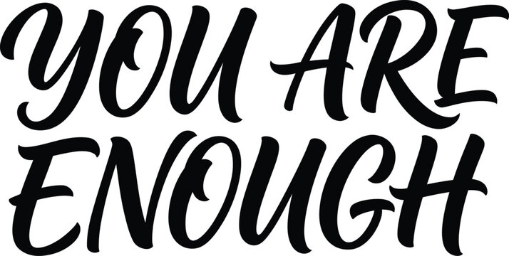 Inspirational quote you are enough typography