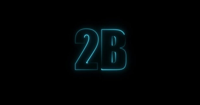 Glowing neon 2B text animation. Social media views followers and subscribers celebration video on black background. 2B neon text effect motion congratulations 
