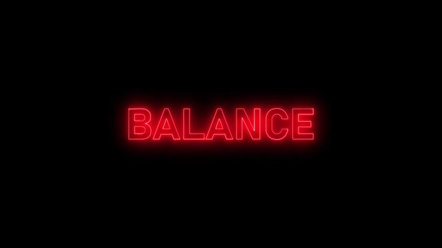 Abstract Glowing Neon BALANCE Text Animation.BALANCE text glowing letter word banner sign clip art poster template signboard on black background.