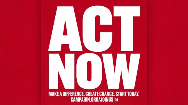 Bold white act now typography over vibrant red background for social advocacy awareness campaigns with capital letters spelling background call action now against textured