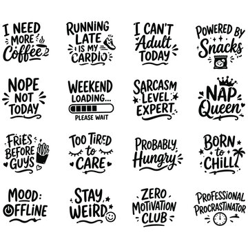 Set of 16 funny and sarcastic quotes about daily life, perfect for t-shirt design