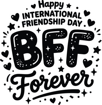Happy international friendship day bff forever typography vector illustration with hearts and stars.