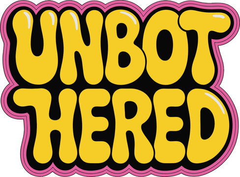 Unbothered Bright Yellow Retro Typography Sticker Vector Confident Quote