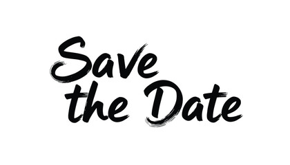 Fototapeta premium Save the date typography text written in a black artistic brush stroke font isolated on a solid white background.