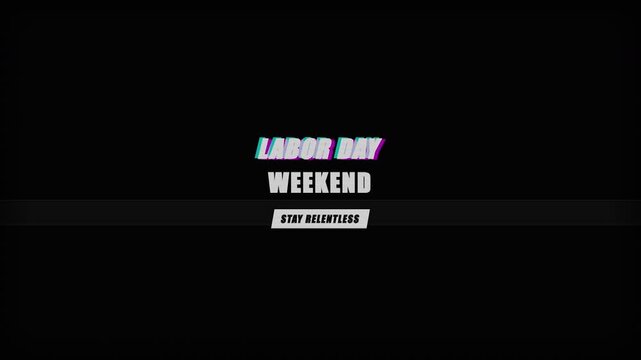Motivational Labor Day weekend animated title with glitch effects