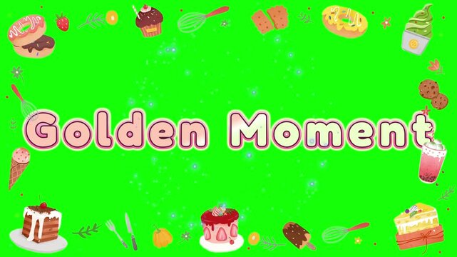Golden Moment text is presented in a charming pink font centered on a green screen background framed by a collection of hand-drawn dessert illustrations including cakes and ice cream cones.