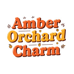 Fototapeta premium Amber Orchard Charm Typography Lettering Design Featuring Seasonal Harvest Motifs And Retro Aesthetic Styles Perfect For Autumnal Festive Decorations Or Seasonal Branding Elements For Creative