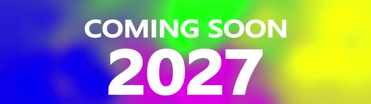 Bold white text announcing COMINGSON above the year 2027 displayed prominently in large white numerals, set against a vibrant and softly blurred gradient background transitioning from deep