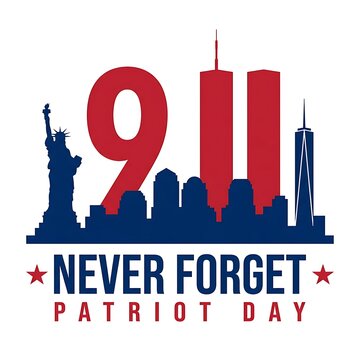 Never forget patriot day 9 11 remembrance graphic featuring new york city skyline statue of liberty and twin towers national symbol.