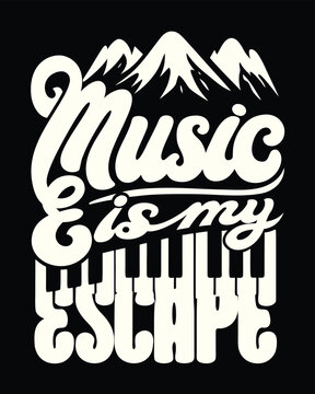 Music Is My Escape Typographic Art with Mountains and Piano Keys