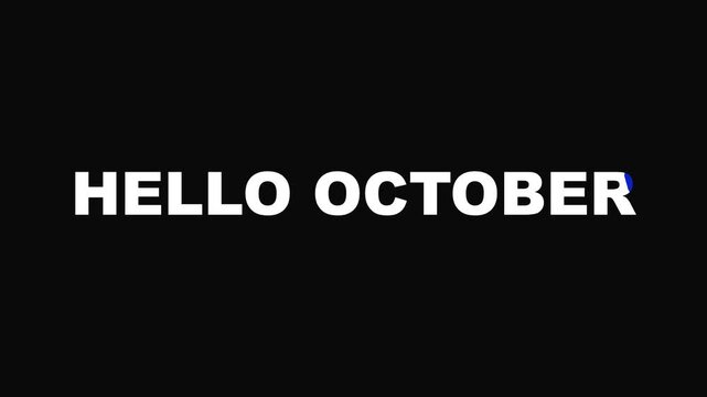 Animated Hello October Text Greeting with Creative Glitch Effects and RGB Distortion on Black Background