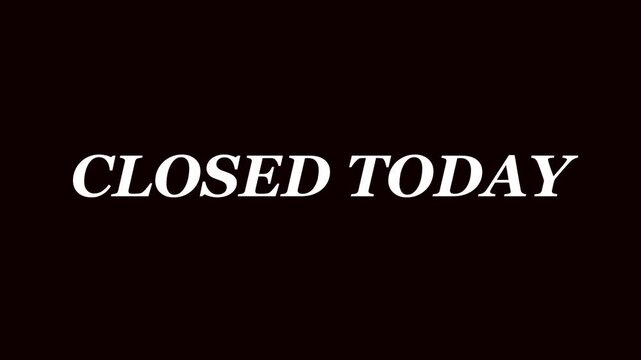 Bold Glitch Style Animated Text Stating Closed Today with Red and Black Color Shifts for Storefront Signage