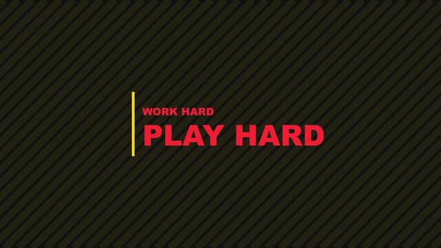 Motivational Quote Animation Featuring Work Hard Play Hard Text Over Stylish Dark Striped Pattern