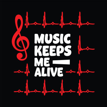 Music Keeps Me Alive Heartbeat Musical Note Graphic
