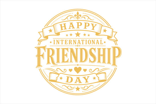 Happy international friendship day elegant gold badge style design with greeting