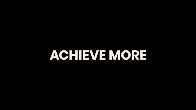 Achieve More Burn Text Reveal Animation 4K Inspirational Motivation for Goal Achievement Personal Growth Business Success and Leadership Content