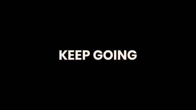 Keep Going Burn Text Reveal Animation 4K Inspirational Motivation for Perseverance Fitness Success Mindset and Personal Growth
