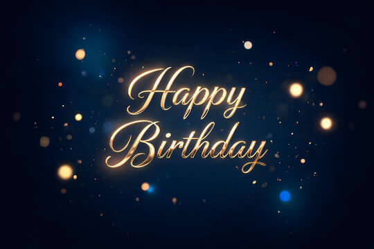 Happy birthday celebration, golden script text, sparkling lights, bokeh effect, festive dark background, anniversary wishes