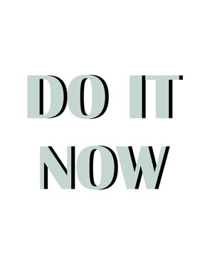do it now text design