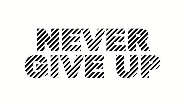 Never Give Up Diagonal Stripe Patterned Text Animation | Motion Typography