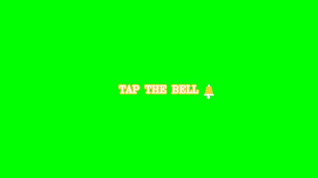 Animated text 'Tap the Bell' with a bell icon on a green screen background, perfect for social media notifications.