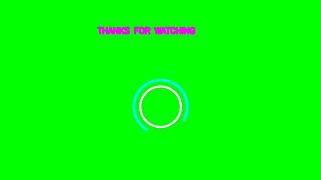 Animated loading circle with text 'Thanks for watching' on a green screen background.