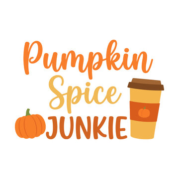 Pumpkin spice junkie text design with a coffee cup and a cute orange pumpkin illustration Vector