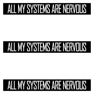 All My Systems Are Nervous &ndash; a brilliantly nerdy take on anxiety that doubles as a tech pun. Perfect for overthinkers, anxious souls and anyone whose entire operating system runs on worry.