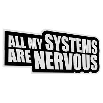 All My Systems Are Nervous &ndash; a brilliantly nerdy take on anxiety that doubles as a tech pun. Perfect for overthinkers, anxious souls and anyone whose entire operating system runs on worry.