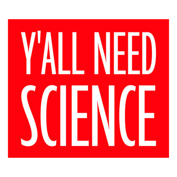 Y'all Need Science &ndash; a sharp, witty call out for everyone clinging to myths, misinformation and gut feelings over evidence. Perfect for scientists, educators and critical thinkers everywhere.