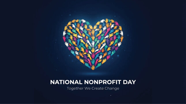 National Nonprofit Day banner with colorful heart made of hands. Charity and community support concept. Together we create change vector illustration.