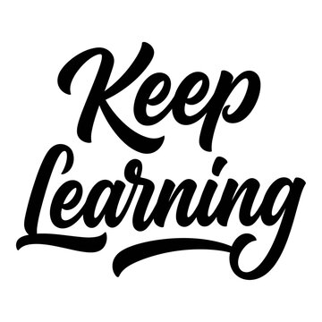 Keep Learning Hand Lettering Brush Script Calligraphy Vector Design for Education, Motivation, Poster and Print