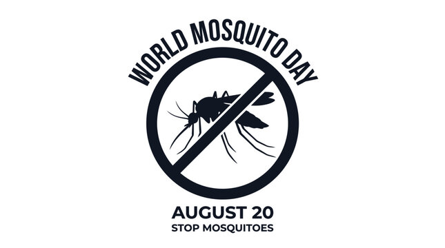 Graphic design for World Mosquito Day on August 20 featuring a silhouette of a mosquito in a no-entry prohibition symbol