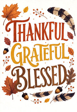 Beautiful autumn illustration with thankful grateful blessed text and colorful leaves feathers acorns