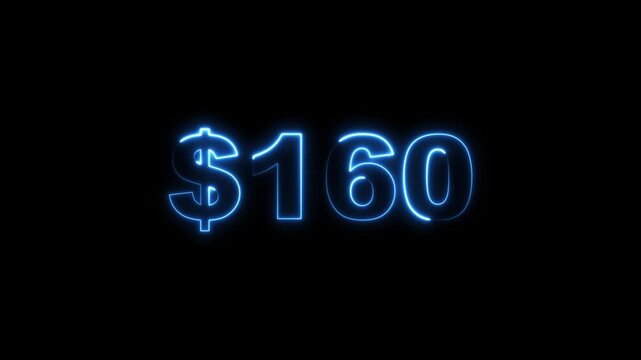 Glowing Neon 160 Dollars Text Icon Animation on Black Background 4K