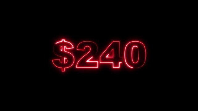 Glowing Neon 240 Dollars Text Icon Animation on Black Background 4K