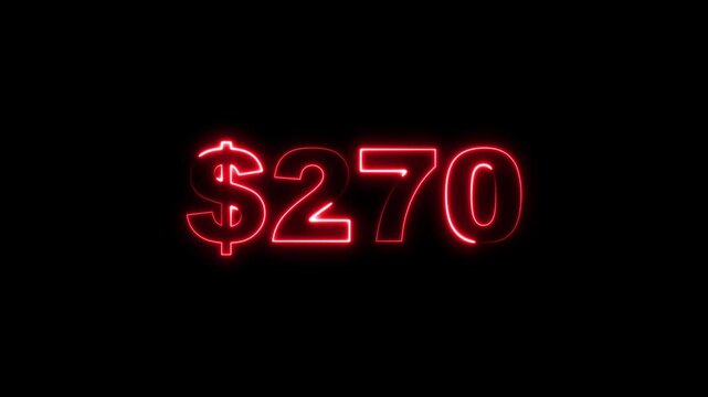 Glowing Neon 270 Dollars Text Icon Animation on Black Background 4K