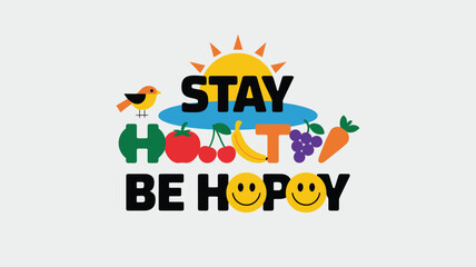 Fototapeta premium Uplifting message STAY HEALTHY BE HAPPY with letters formed from vibrant fruits and vegetables, sun and bird