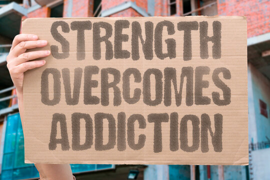 "Strength Overcomes Addiction" Inner power prevails over substance dependence. RECOVERY. STRENGTH. OVERCOMES. ADDICTION. DEPENDENCE.