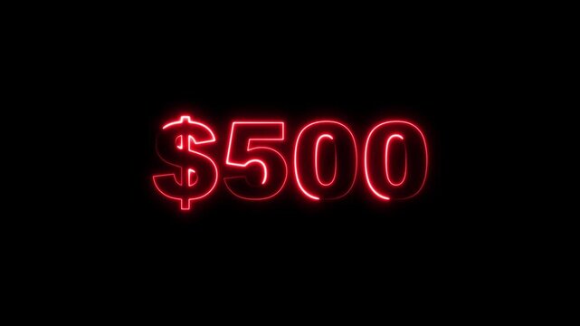 Glowing Neon 500 Dollars Text Icon Animation on Black Background 4K